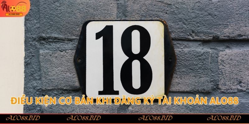 Đăng Ký Alo88 - Quy Trình Chuẩn Nhất 2025 Cho Người Mới 1 Điều kiện cơ bản khi đăng ký tài khoản Alo88